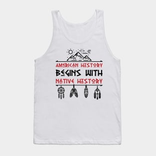 American Begins With Native History Tank Top